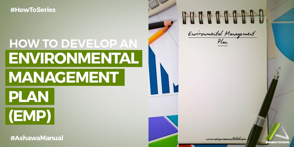 HOW TO  DEVELOP  AN  ENVIRONMENTAL  MANAGEMENT PLAN  (EMP)